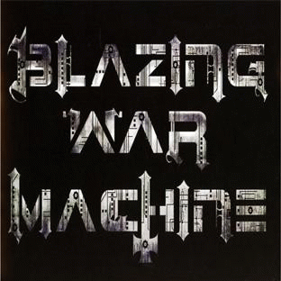 Blazing War Machine : Blazing War Machine